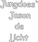 Jungdoes` Jason  de  Licht